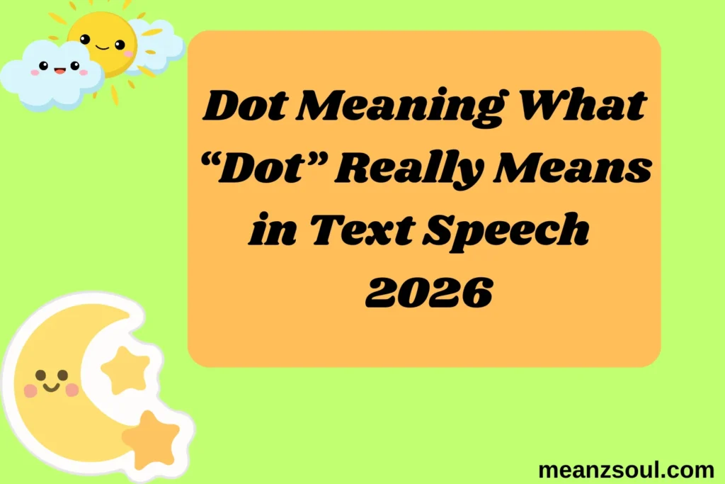 Dot Meaning What “Dot” Really Means in Text Speech