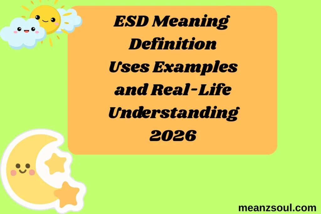 ESD Meaning Definition Uses Examples and Real-Life Understanding