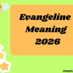 Evangeline Meaning