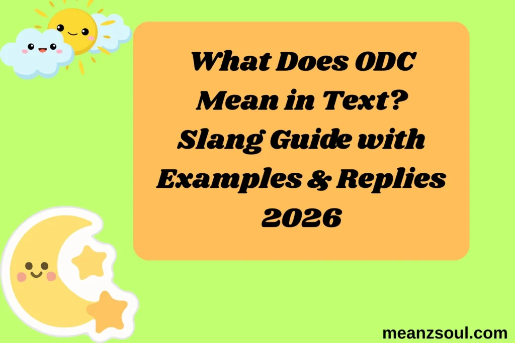 What Does ODC Mean in Text? Slang Guide with Examples & Replies