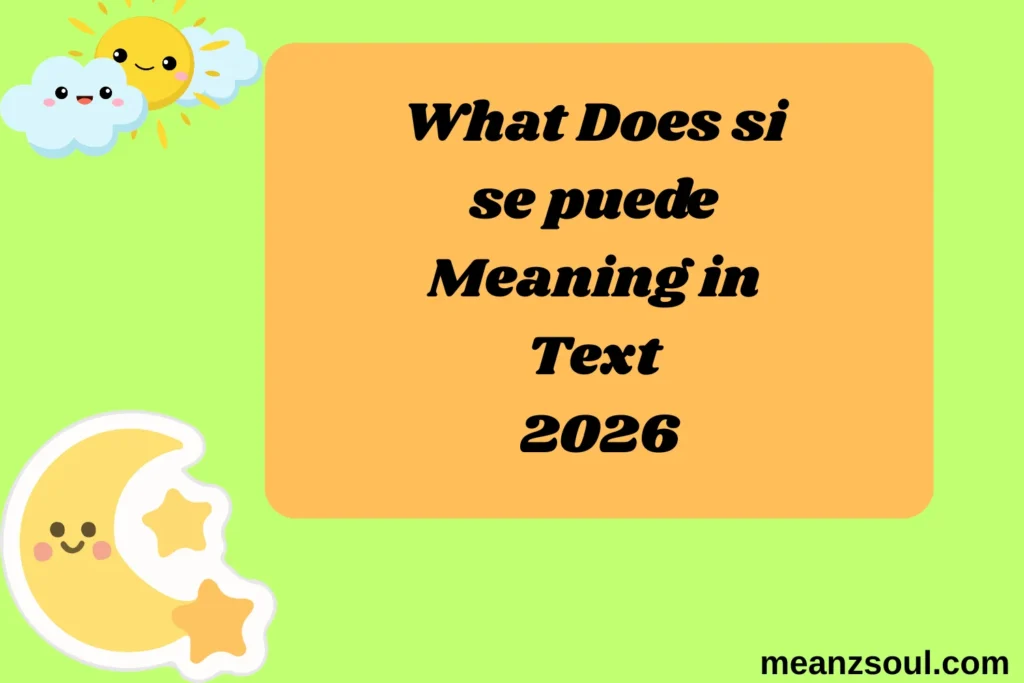 What Does si se puede Meaning in Text