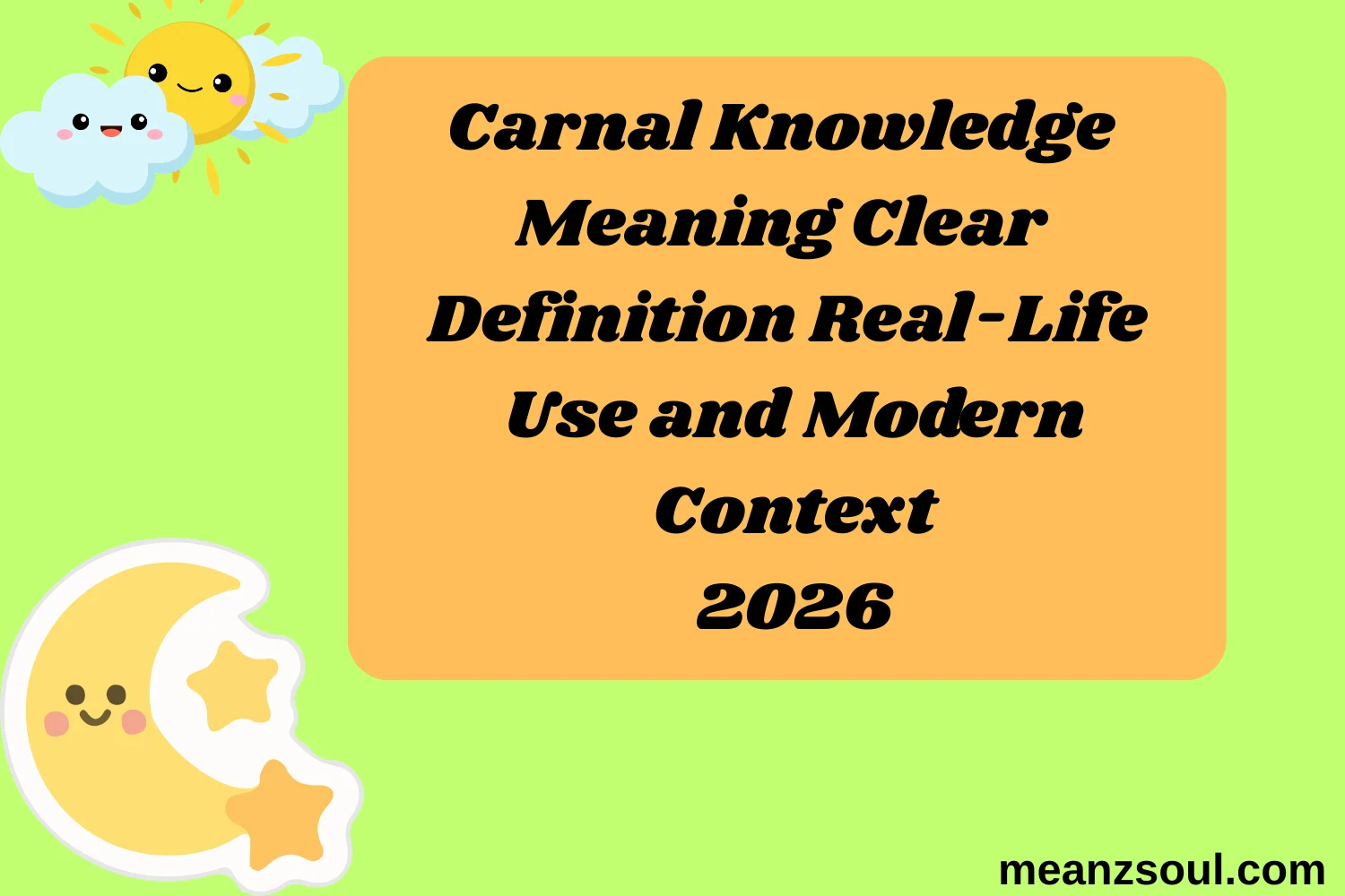 Carnal Knowledge Meaning Clear Definition Real-Life Use and Modern Context