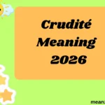 Crudité Meaning