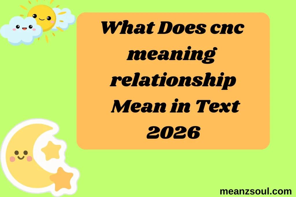 What Does cnc meaning relationship Mean in Text
