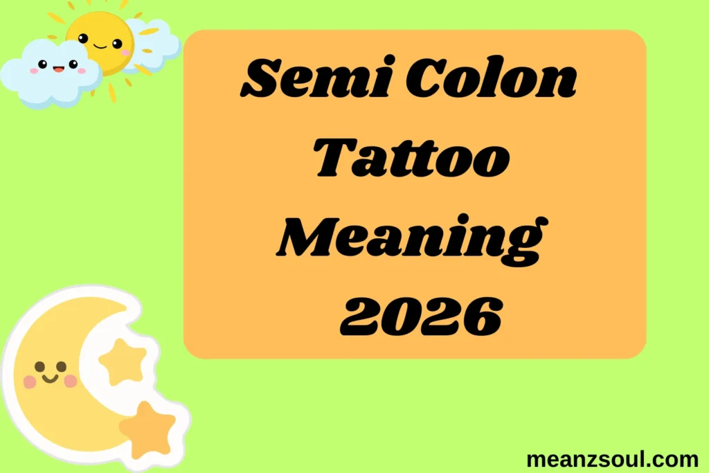 Semi Colon Tattoo Meaning