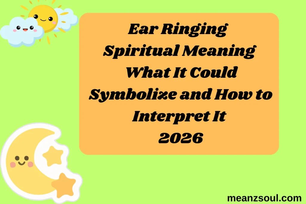 Ear Ringing Spiritual Meaning What It Could Symbolize and How to Interpret It