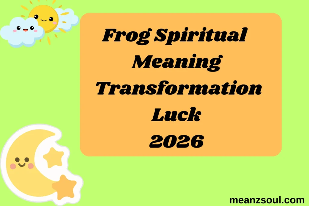 Frog Spiritual Meaning Transformation Luck