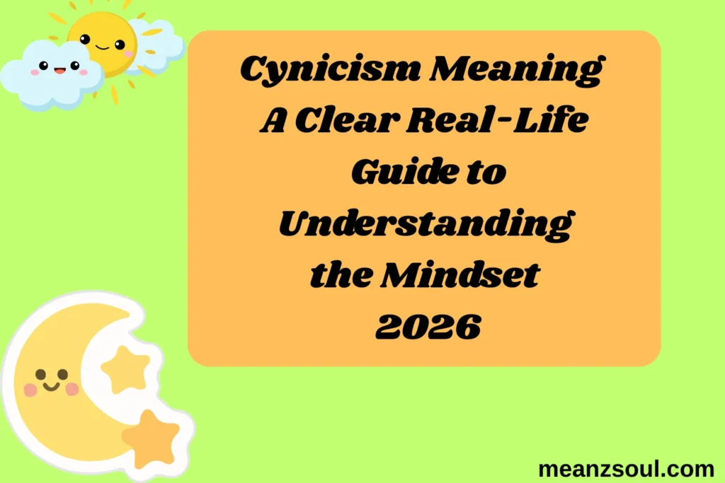 Cynicism Meaning A Clear Real-Life Guide to Understanding the Mindset