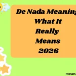 De Nada Meaning What It Really Means