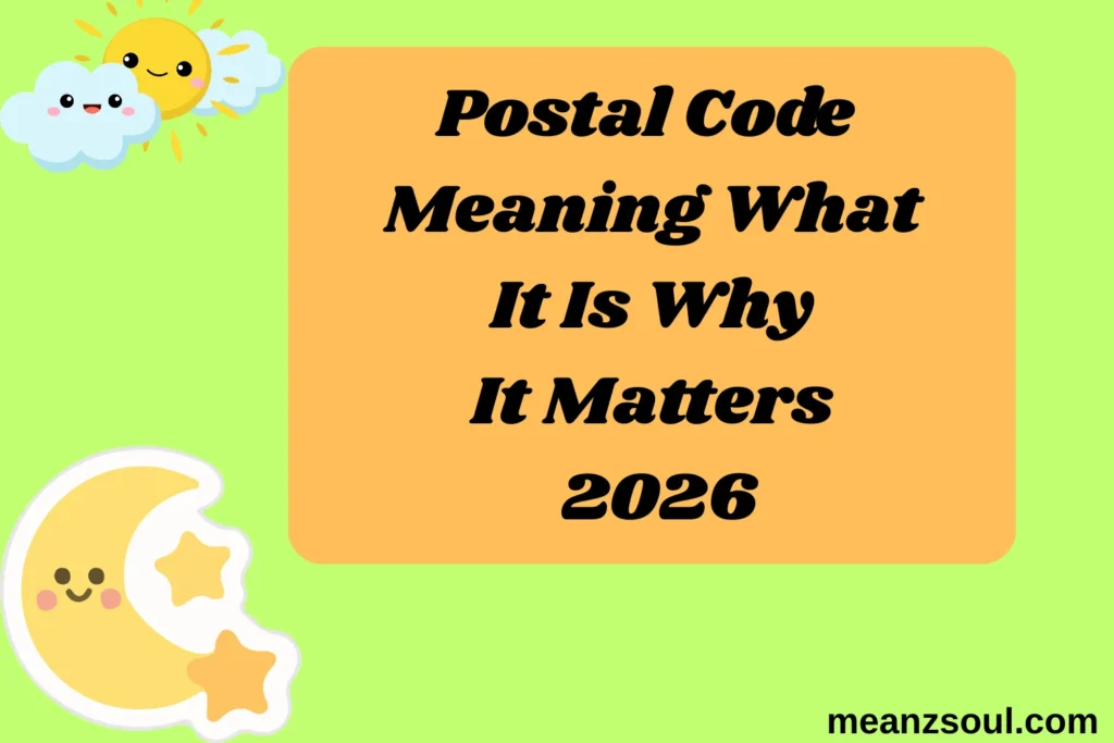 Postal Code Meaning What It Is Why It Matters