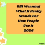 GBI Meaning What It Really Stands For How People Use It