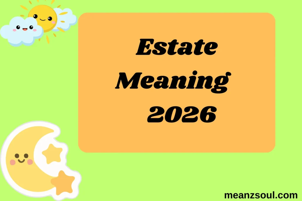 Estate Meaning