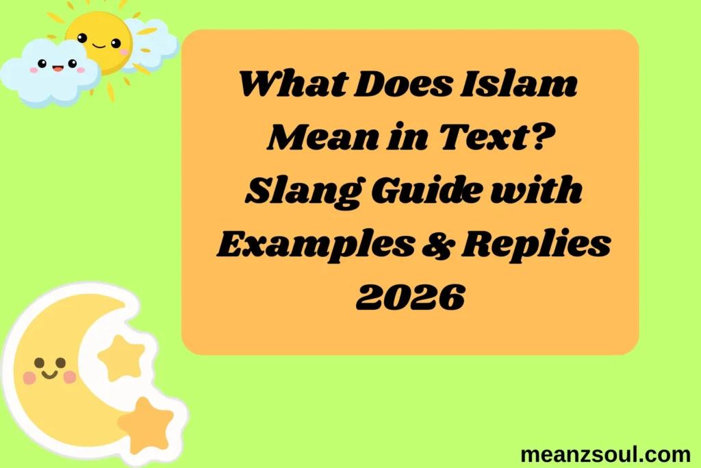What Does Islam Mean in Text? Slang Guide with Examples & Replies