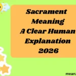Sacrament Meaning A Clear Human Explanation