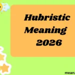Hubristic Meaning