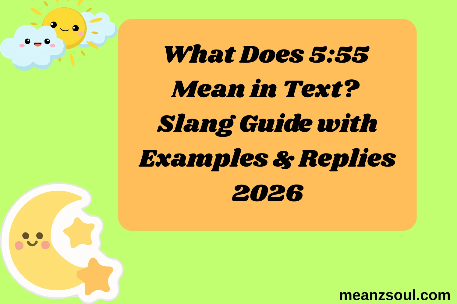 What Does 5:55 Mean in Text? Slang Guide with Examples & Replies