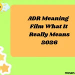 ADR Meaning Film What It Really Means