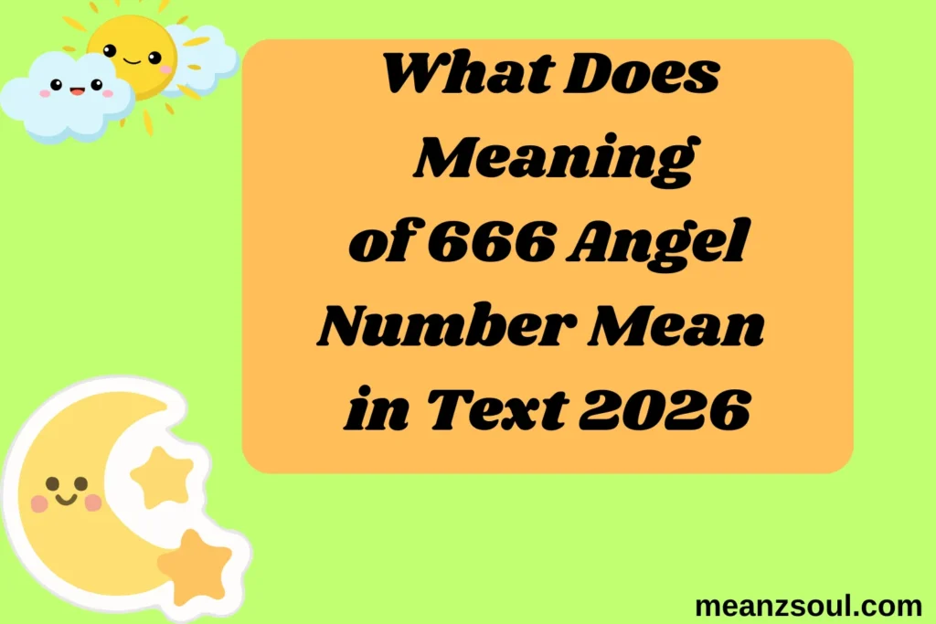 What Does Meaning of 666 Angel Number Mean in Text