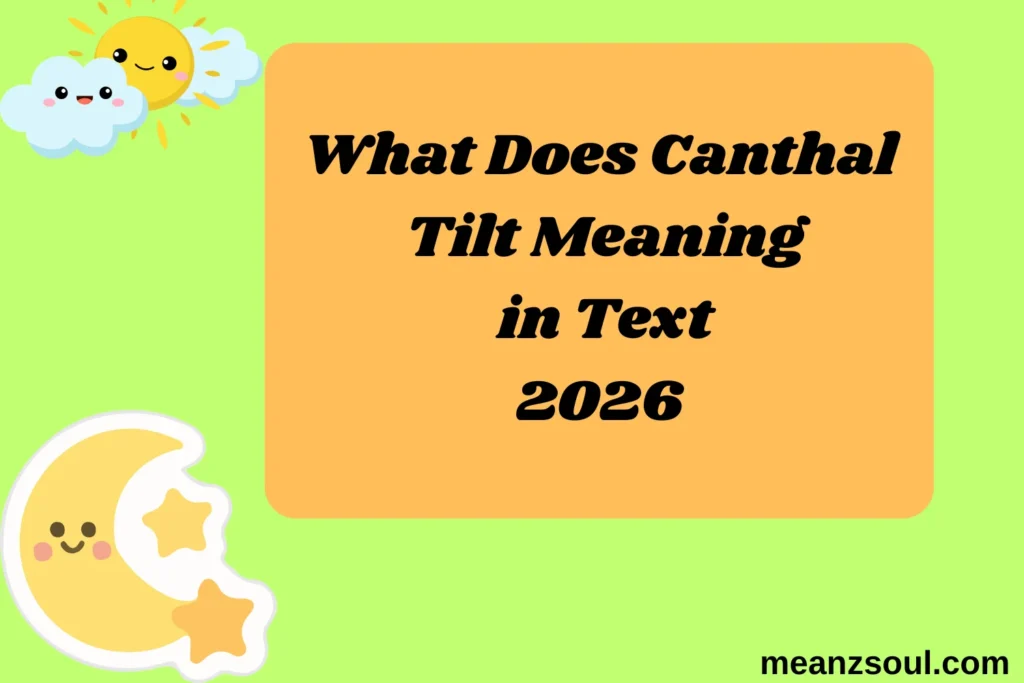 What Does Canthal Tilt Meaning in Text