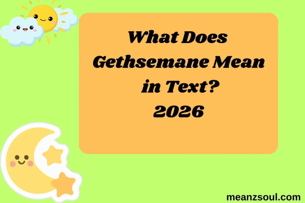 What Does Gethsemane Mean in Text?