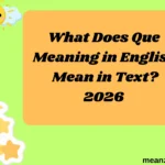 What Does Que Meaning in English Mean in Text?