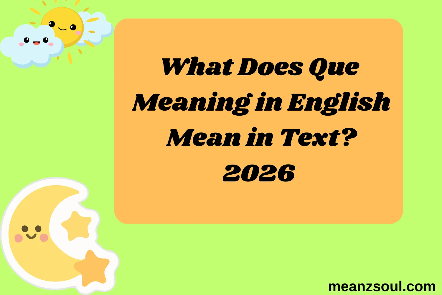 What Does Que Meaning in English Mean in Text?