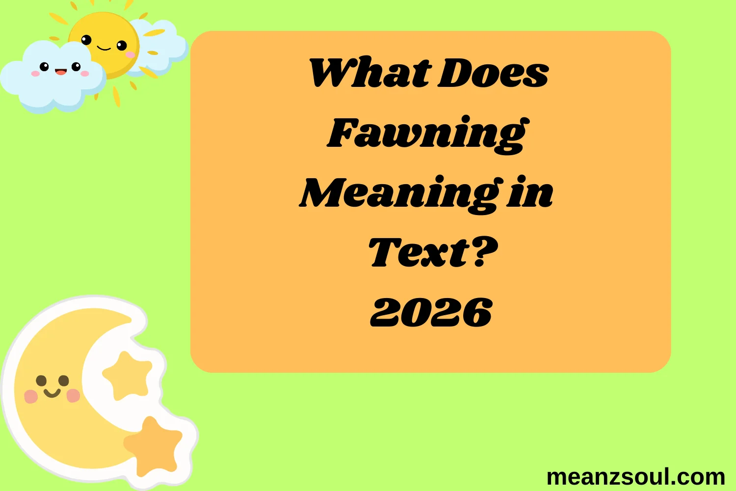 What Does Fawning Meaning in Text?