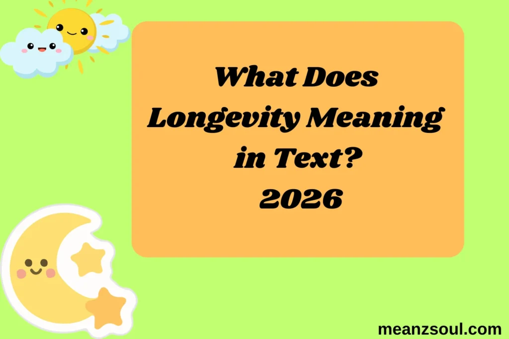 What Does Longevity Meaning in Text?