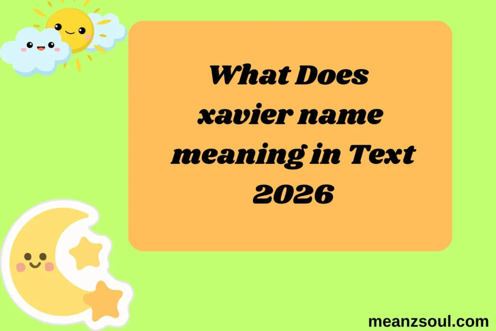 What Does xavier name meaning in Text