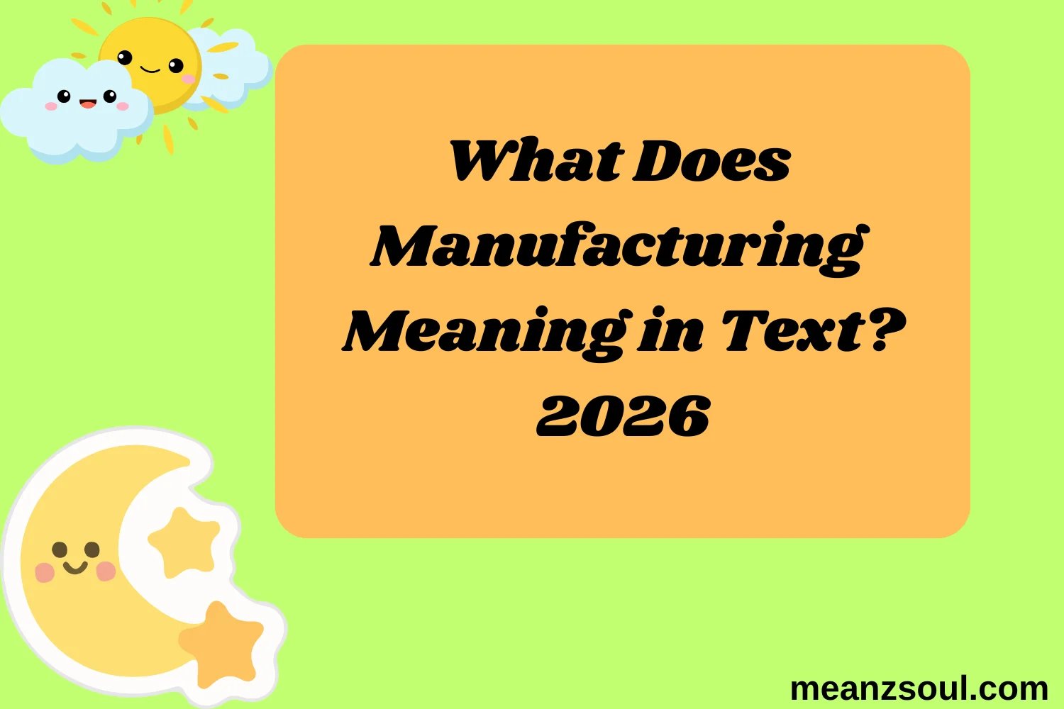 What Does Manufacturing Meaning in Text?