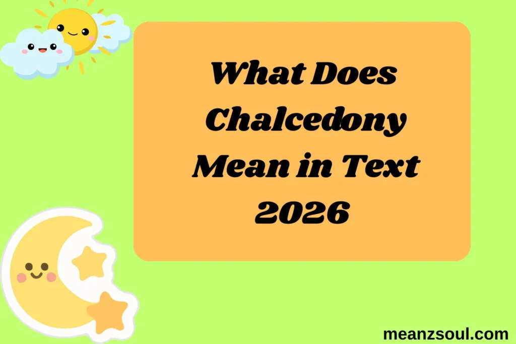 What Does Chalcedony Mean in Text