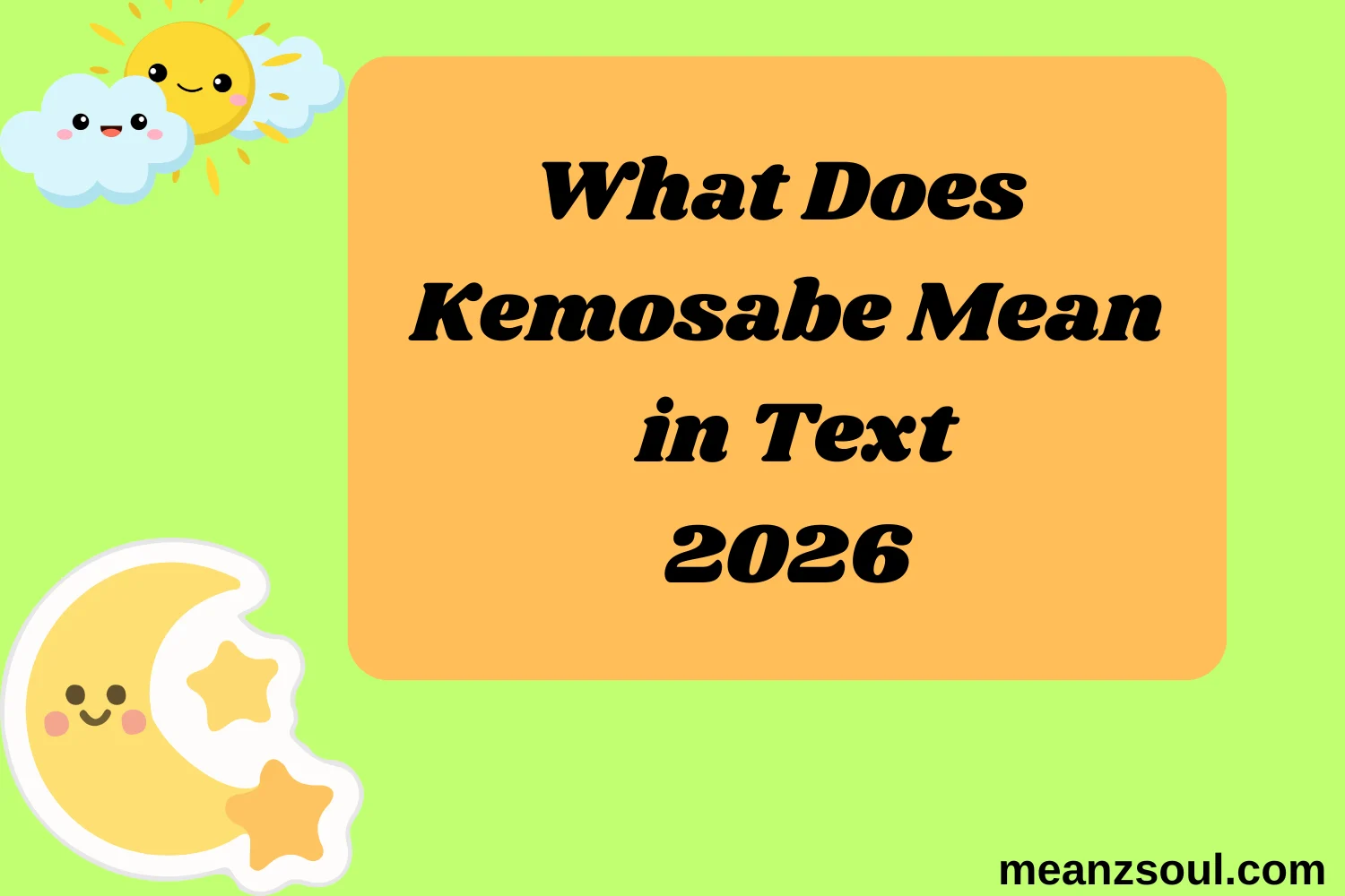What Does Kemosabe Mean in Text
