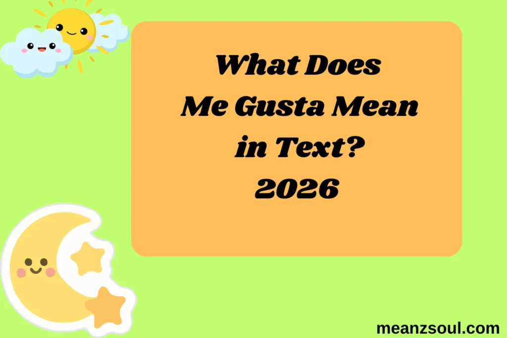 What Does Me Gusta Mean in Text?