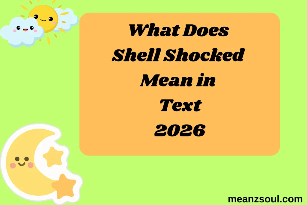What Does Shell Shocked Mean in Text