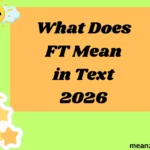 What Does FT Mean in Text