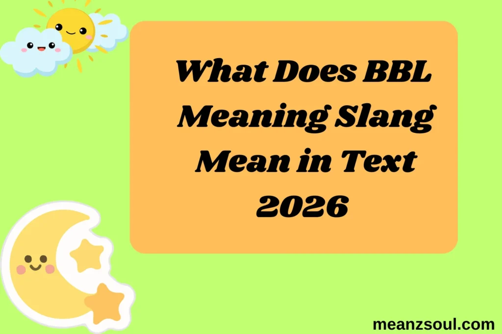 What Does BBL Meaning Slang Mean in Text