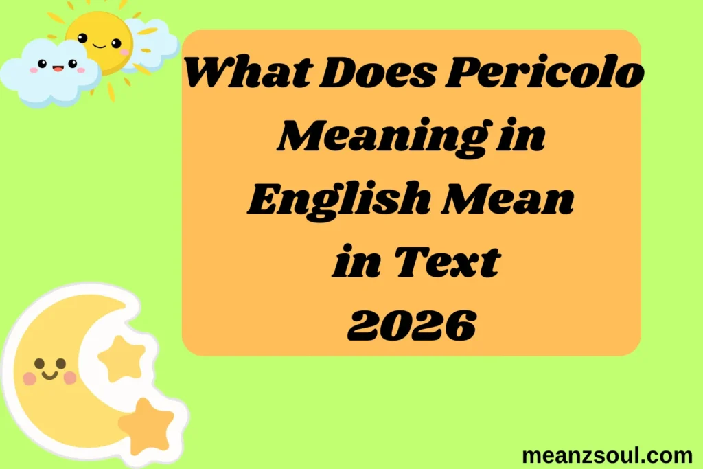 What Does Pericolo Meaning in English Mean in Text