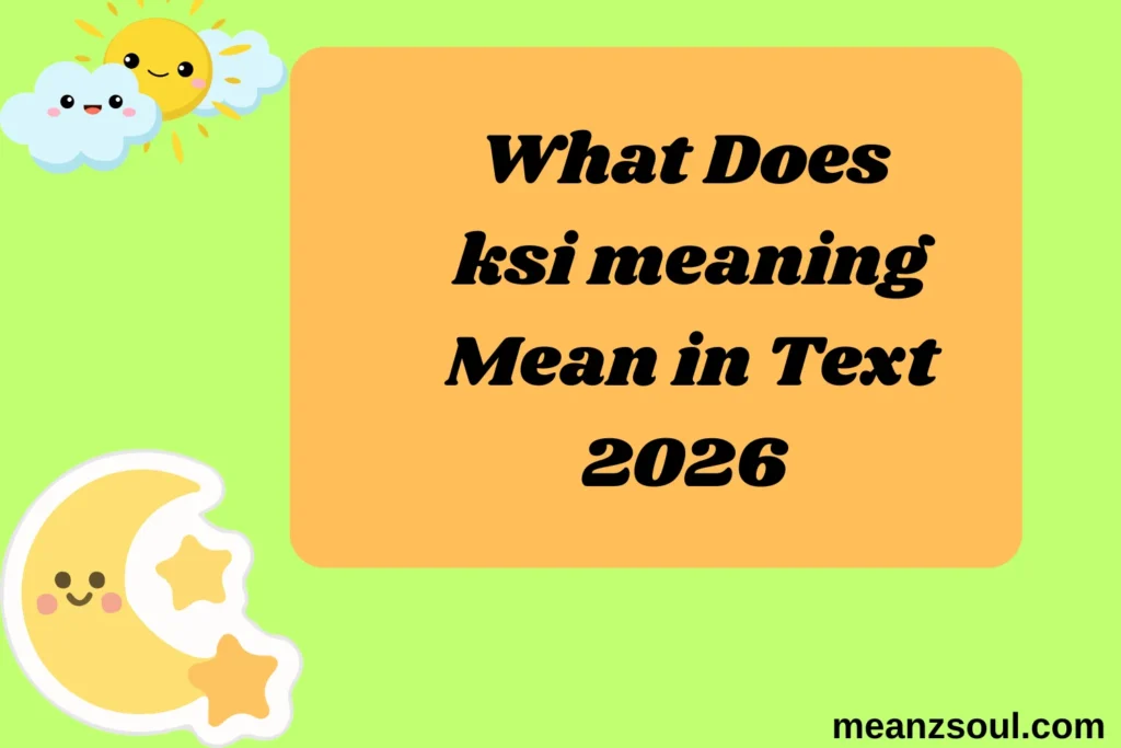 What Does ksi meaning Mean in Text