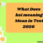 What Does ksi meaning Mean in Text