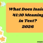 What Does Isaiah 41:10 Meaning in Text?