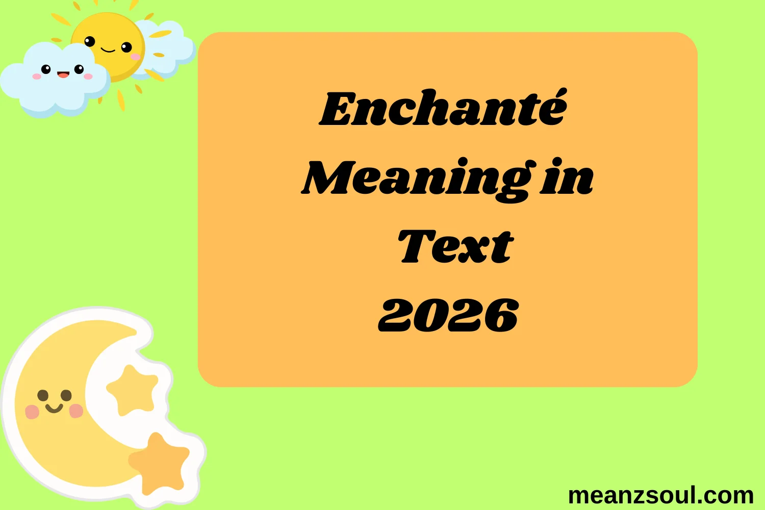 Enchanté Meaning in Text