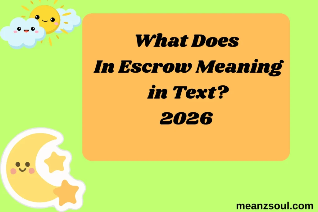 What Does In Escrow Meaning in Text?