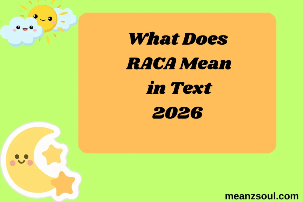 What Does RACA Mean in Text