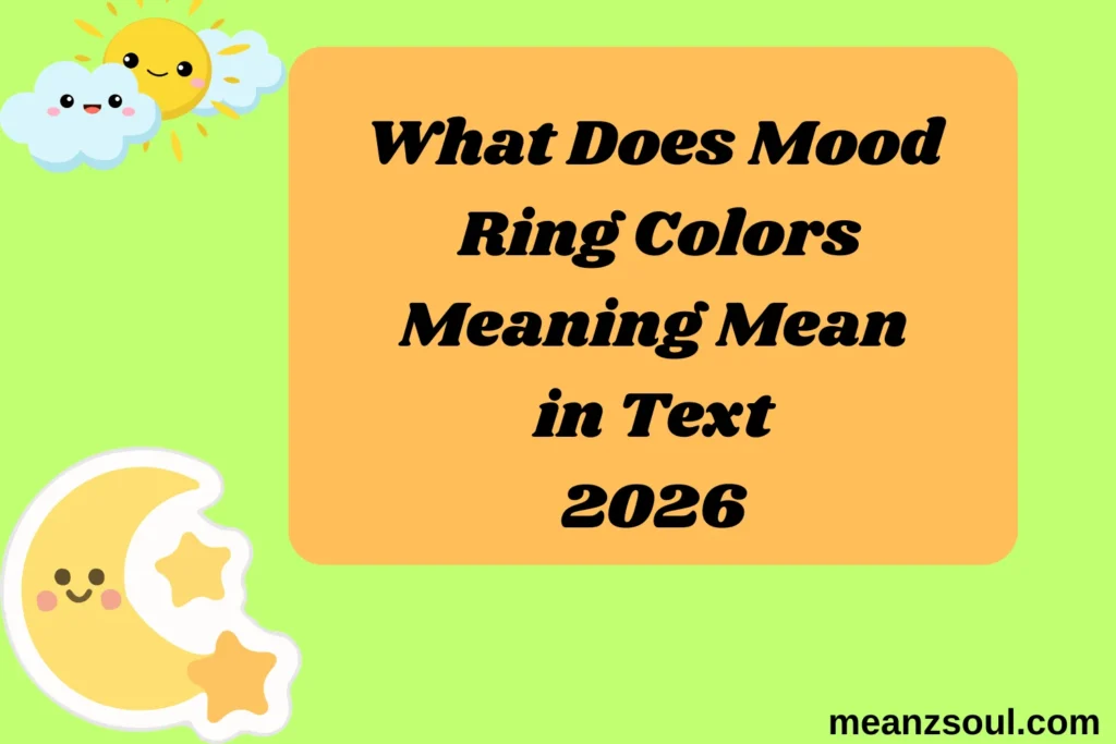 What Does Mood Ring Colors Meaning Mean in Text