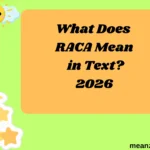 What Does RACA Mean in Text?