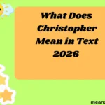 What Does Christopher Mean in Text