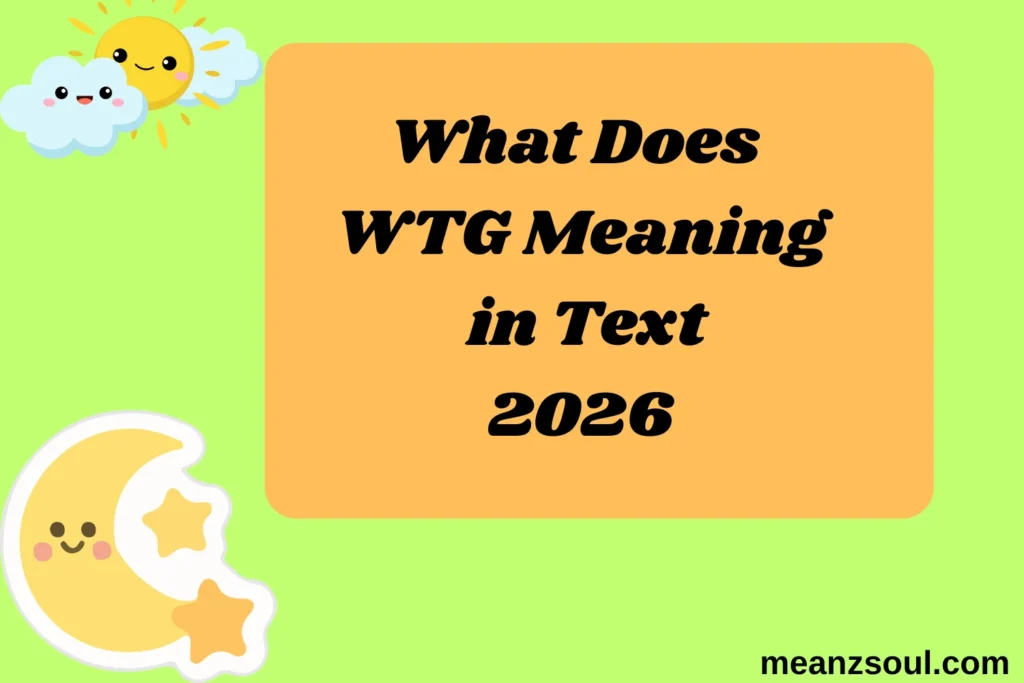 What Does WTG Meaning in Text