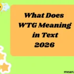 What Does WTG Meaning in Text