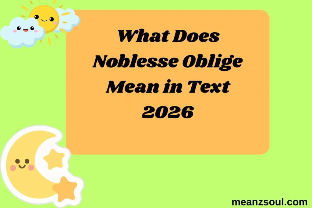 What Does Noblesse Oblige Mean in Text
