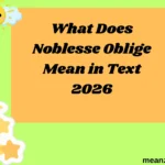 What Does Noblesse Oblige Mean in Text